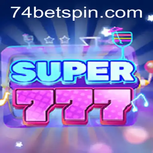 Discover the Thrilling World of Super777 in the Era of 74bet